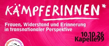 Event-Image for 'K&Auml;MPFERINNEN* &ndash; Frauen, Widerstand und Erinnerung in transna'