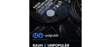 Event-Image for 'RAUH X UNPOPUL&Auml;R UNPOPUL&Auml;R &ndash; Ausgabe N&deg;02'