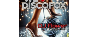 Event-Image for 'We love Discofox und Schlager mit DJ Flower'