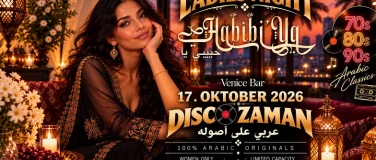 Event-Image for 'Habibi Ya LADIES NIGHT &ndash; DISCO ZAMAN'