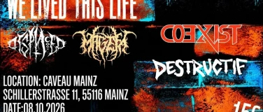 Event-Image for 'WE LIVED THIS LIFE &ndash; Metal Night in Mainz  MAGEFA /COEXIST'
