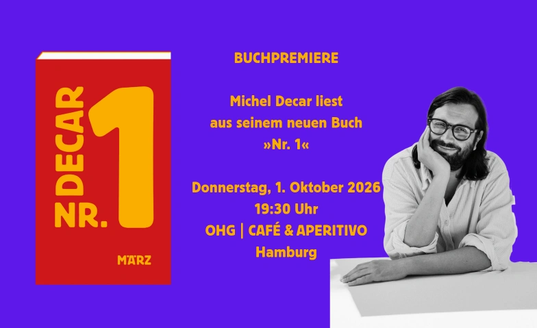 Buchpremiere &rsaquo;Nr. 1&lsaquo; von Michel Decar OHG | CAF&Eacute; & APERITIVO, Bernhard-Nocht-Stra&szlig;e 68, 20359 Hamburg Tickets