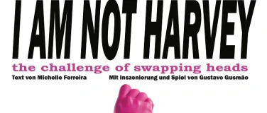 Event-Image for 'I AM NOT HARVEY, the challenge of swapping heads'