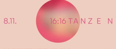 Event-Image for '16:16 tnzn ist Day Dance ist Rave ist Ecstatic'