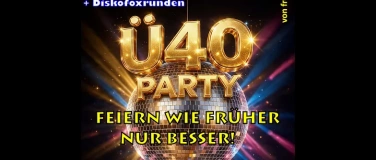 Event-Image for '&Uuml; 40 Party mit DJ Tommy XXL'