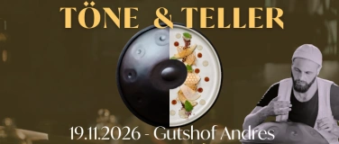 Event-Image for 'T&ouml;ne & Teller - Ein besonderer Abend f&uuml;r die Sinne'