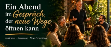 Event-Image for 'Ein Abend, der neue Wege &ouml;ffnen kann'