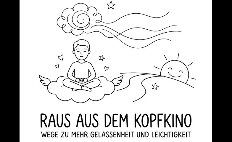 Event-Image for 'Raus aus dem Kopfkino  Wege zu mehr Gelassenheit und Leichti'