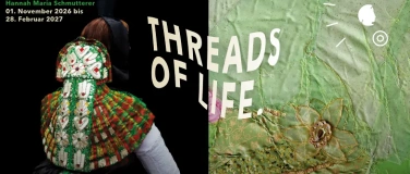 Event-Image for '&raquo;THREADS OF LIFE&laquo;: Kurzf&uuml;hrung in der Mittagspause'