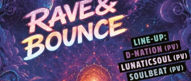 Event-Image for 'RAVE & BOUNCE'