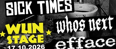 Event-Image for 'SICK TIMES+ EFFACE + WHOS NEXT'