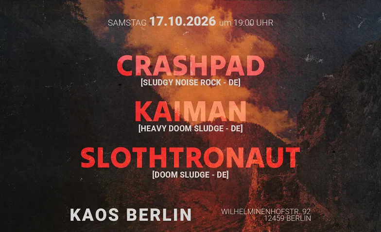 CRASHPAD + KAIMAN + SLOTHTRONAUT live @ Kaos Berlin