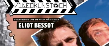 Event-Image for 'VIDEOKUNST.CH MIT ELIOT BESSOT'