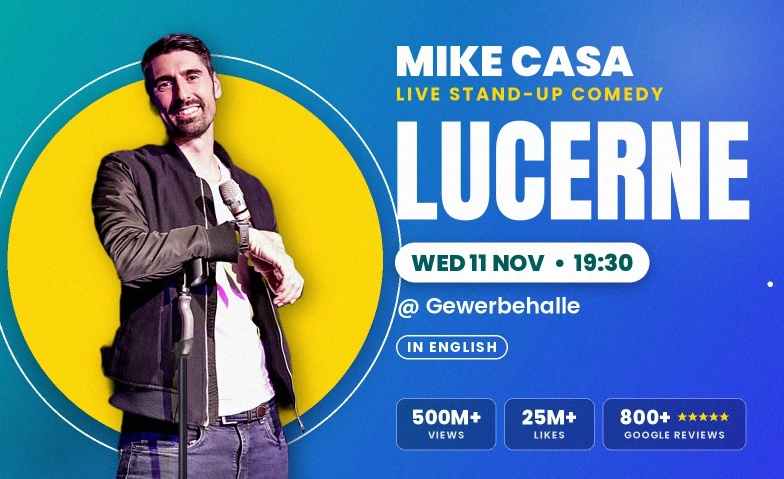11 NOV: Mike Casa Comedy Show LUCERNE!, Comedy / Comedy & Kabarett, Gewerbehalle