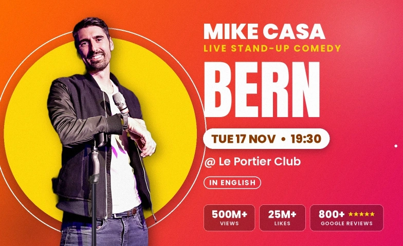 17 NOV: Mike Casa Stand-up comedy show BERN!, Comedy / Comedy & Cabaret, Le Portier Club