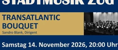 Event-Image for 'Konzert TRANSATLANTIC BOUQUET der Stadtmusik Zug'