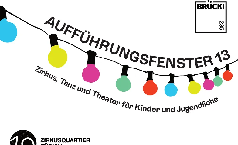 BRÜCKI 235 – Aufführungsfenster 13 ZIRKUSQUARTIER, Théâtre & Scène / Evénement scénique, Zirkusquartier Zürich