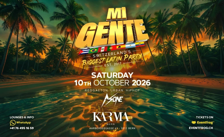 MI GENTE @ KARMA CLUB BERN Karma Club, Aarbergergasse 61, 3011 Bern Tickets