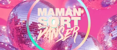 Event-Image for 'Maman Sort Danser - Sierre'