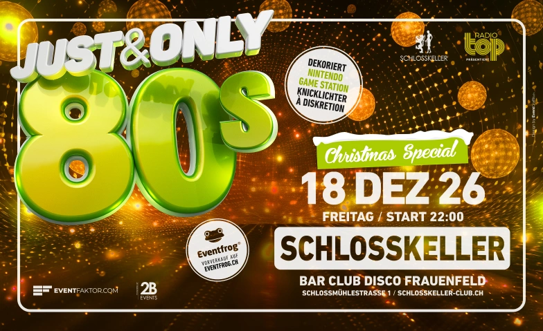80's Just & Only Schlosskeller Frauenfeld, Schlossm&uuml;hlestrasse 1, 8500 Frauenfeld Tickets