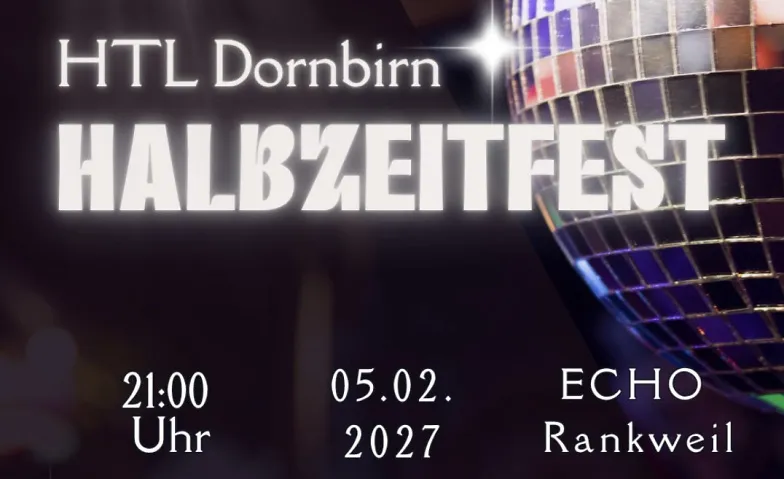 HALBZEITFEST HTL-Dornbirn, Parties / Student Party, ECHO CLUB Rankweil