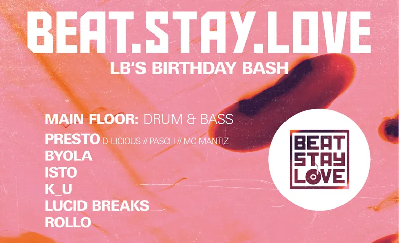 Beat.Stay.Love • LB's Birthday Bash, Partys / Dubstep & D'n'B, Schlosskeller