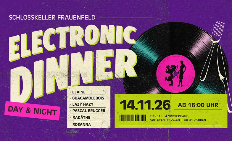 Electronic Dinner - Day & Night, Partys / Electronic / EDM, Schlosskeller Frauenfeld