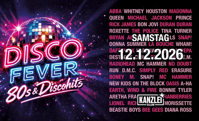Disco Fever - 80s & Discohits, Parties / 80s, Kanzlei Club