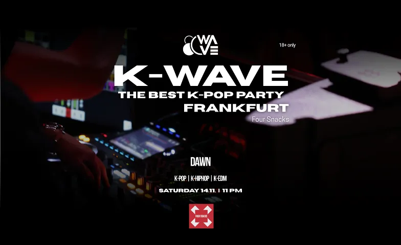 K-WAVE: Frankfurt, Partys / Sonstige Partys, FourSnacks ( PUSH )