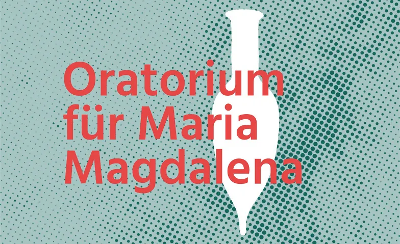 Oratorium für Maria Magdalena