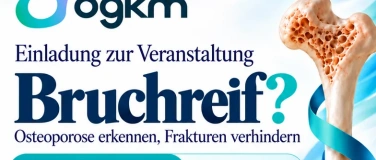 Event-Image for 'Bruchreif? Osteoporose erkennen, Br&uuml;che verhindern'