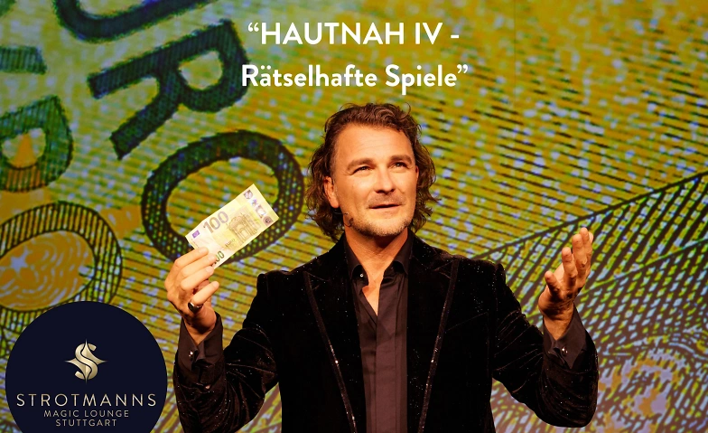 HAUTNAH IV &ndash; R&auml;tselhafte Spiele  STROTMANNS Magic Lounge Tickets