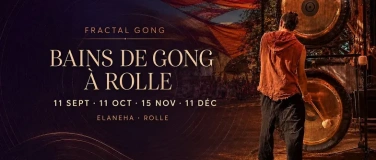 Event-Image for 'Cycle de Bains de Gong &agrave; Rolle &ndash; Avec Alejandro'