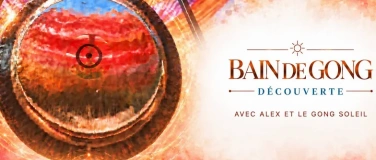 Event-Image for '️ BAIN DE GONG D&Eacute;COUVERTE Avec Alejandro et le Gong Soleil'