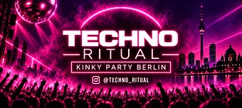 Organisateur de TECHNO RITUAL &ndash; Kinky Party Berlin