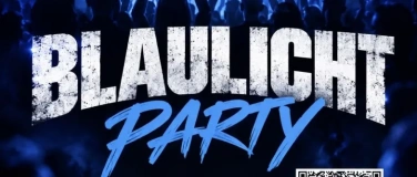 Event-Image for 'Blauchlichtparty'