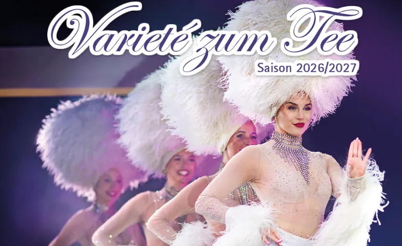Event-Image for 'Variet&eacute; zum Tee 2026/2027'