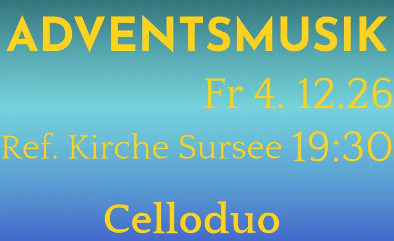 Adventsmusik, Konzerte / Chor, Reformierte Kirche Sursee