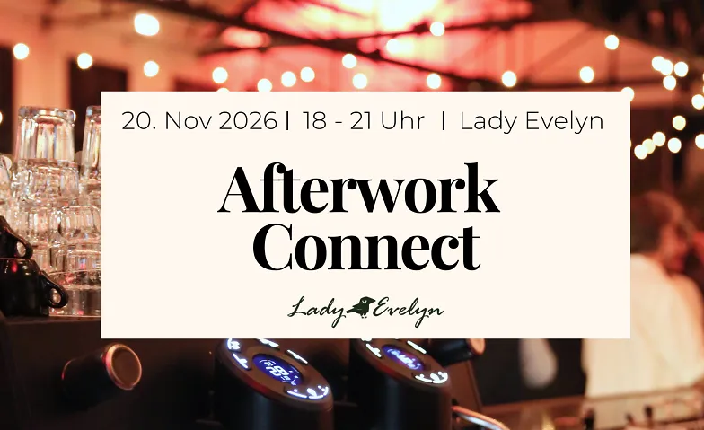 Afterwork Connect November - FrauenRaum Netzwerk, Divers, Lady Evelyn - kulturelle & kulinarische Geschichten