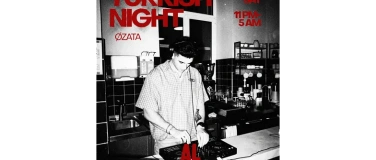 Event-Image for 'TURKISH NIGHT & LATE NIGHT TECHNO  ALAN EVENTS'