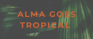 Event-Image for 'ALMA GOES TROPICAL'