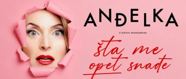 Event-Image for 'Andjelka - Šta me opet snađe ?'