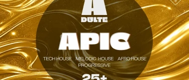 Event-Image for 'ADULTE: APIC  HOUSE'