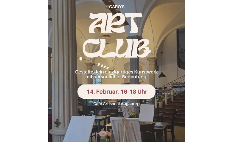 Caro's Art Club Augsburg Event Valentinstag, Kurse & Seminare / Kunst & Kultur, Café Artisanal