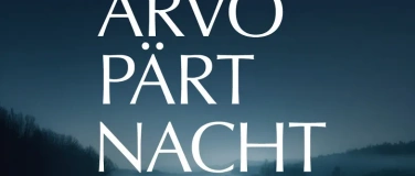 Event-Image for 'Arvo P&auml;rt Nacht'