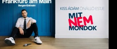 Event-Image for 'Kiss &Aacute;d&aacute;m - Mit nem mondok!  Frankfurt'