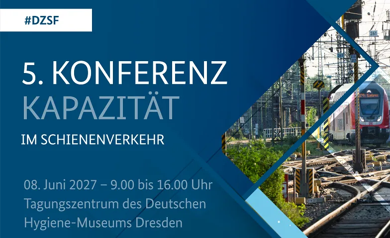 5. DZSF-Konferenz Kapazität im Schienenverkehr, Wissenschaft & Technik, Deutsches Hygiene-Museum