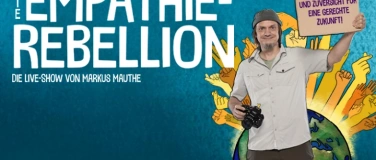 Event-Image for 'Die Empathie-Rebellion &ndash; Live-Show mit Markus Mauthe'