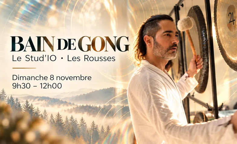 BAIN DE GONG avec Alejandro (Les Rousses), Santé & Spiritualité / Spiritualité & méditation, Le Stud’IO