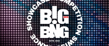 Event-Image for 'BiGBANGBern - SWITZERLAND'S DANCE SHOWCASE COMPETITION'